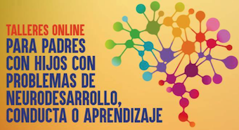 Nuevos talleres online para padres con hijos con problemas de desarrollo o conducta
